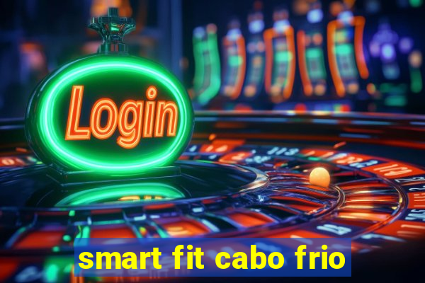 smart fit cabo frio